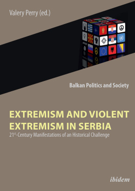 Valery Perry Extremism and Violent Extremism in Serbia: 21st Century Manifestations of an Historical Challenge