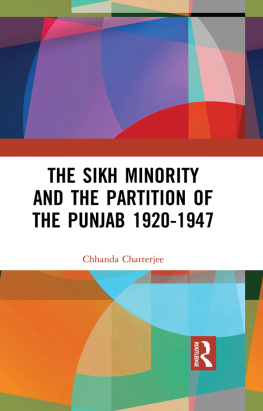 Chhanda Chatterjee The Sikh Minority and the Partition of the Punjab, 1920–1947