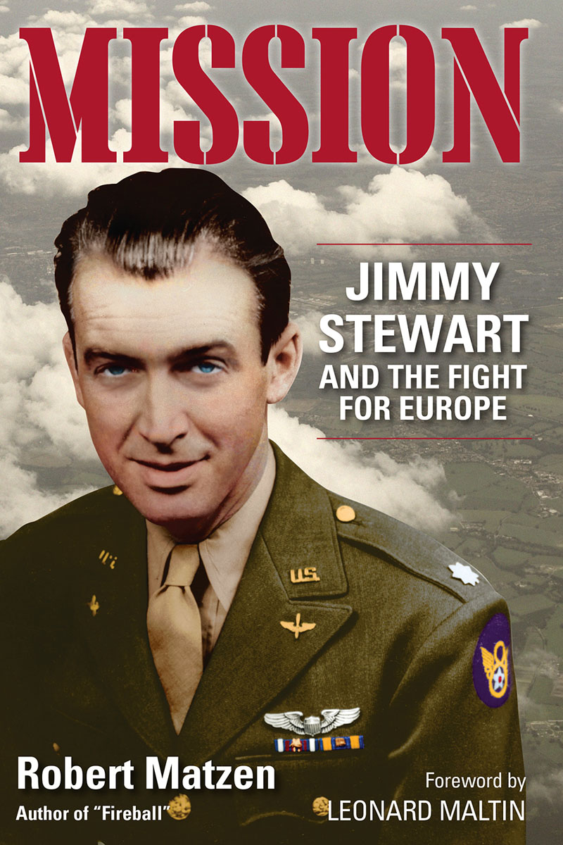 Praise for MISSION A truly excellent in-all-aspects account of Jimmy Stewarts - photo 1