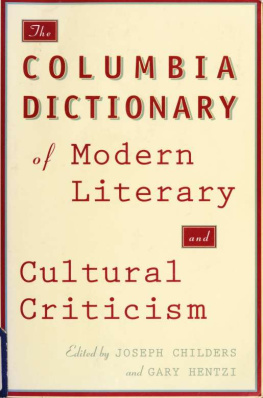 Joseph W. Childers - The Columbia Dictionary of Modern Literary and Cultural Criticism