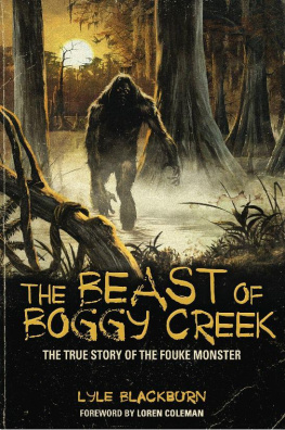Lyle Blackburn The Beast of Boggy Creek: The True Story of the Fouke Monster