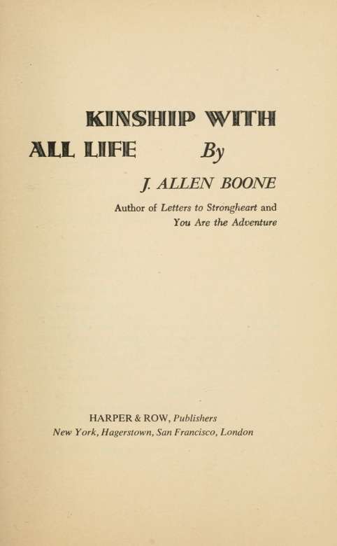 KINSHIP WITH ALL LIFE Copyright 1954 Harper Row Publishers Inc Printed in - photo 2