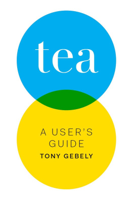 Tony Gebely - Tea: A User’s Guide