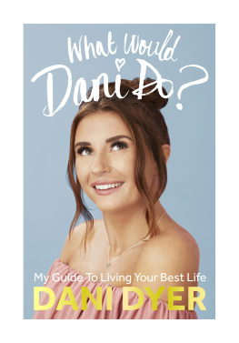 Dani Dyer - What Would Dani Do? My Guide to Living Your Best Life