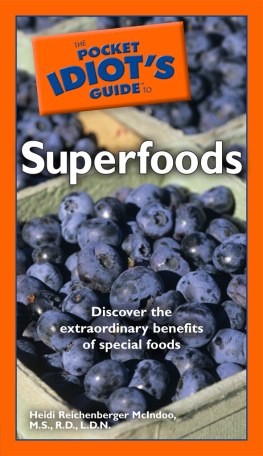 Heidi McIndoo - The Pocket Idiot’s Guide to Superfoods: Discover the Extraordinary Benefits of Special Foods