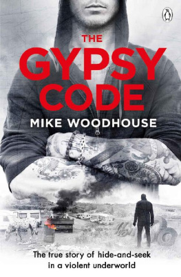 Mike Woodhouse - The Gypsy Code: The true story of hide-and-seek in a violent underworld