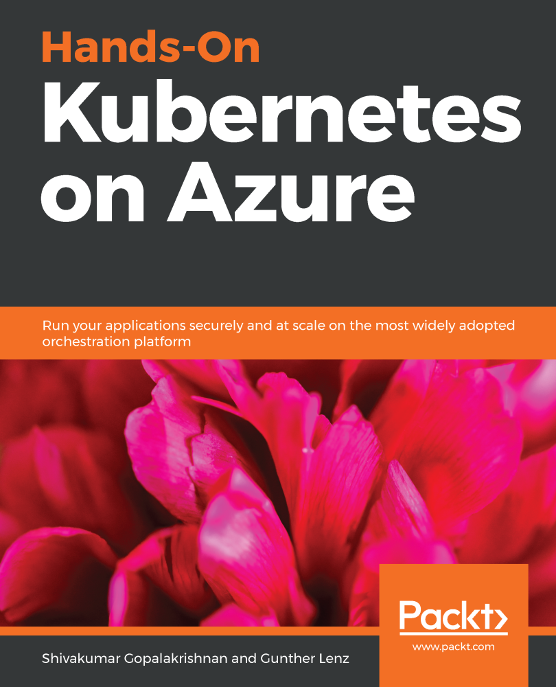 Hands-On Kubernetes on Azure Run your applications securely and at scale on - photo 1