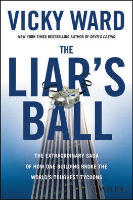 Vicky Ward - The Liar’s Ball: Scandals, Secrets, and Successes of the Real Estate Titans