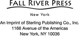 FALL RIVER PRESS and the distinctive Fall River Press logo are registered - photo 3