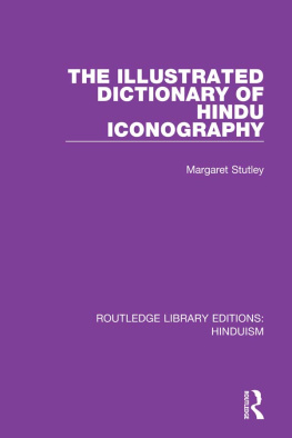 Margaret Stutley The Illustrated Dictionary of Hindu Iconography