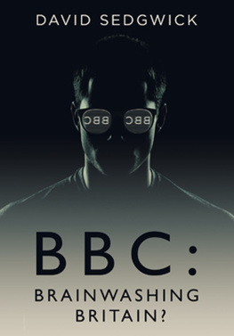 David Sedgwick - BBC: Brainwashing Britain? How and Why the BBC Controls Your Mind