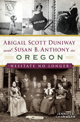Jennifer Chambers - Abigail Scott Duniway and Susan B. Anthony in Oregon: Hesitate No Longer