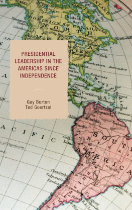 Guy Burton Presidential Leadership in the Americas since Independence