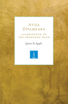James B. Apple - Atiśa Dīpaṃkara: Illuminator of the Awakened Mind