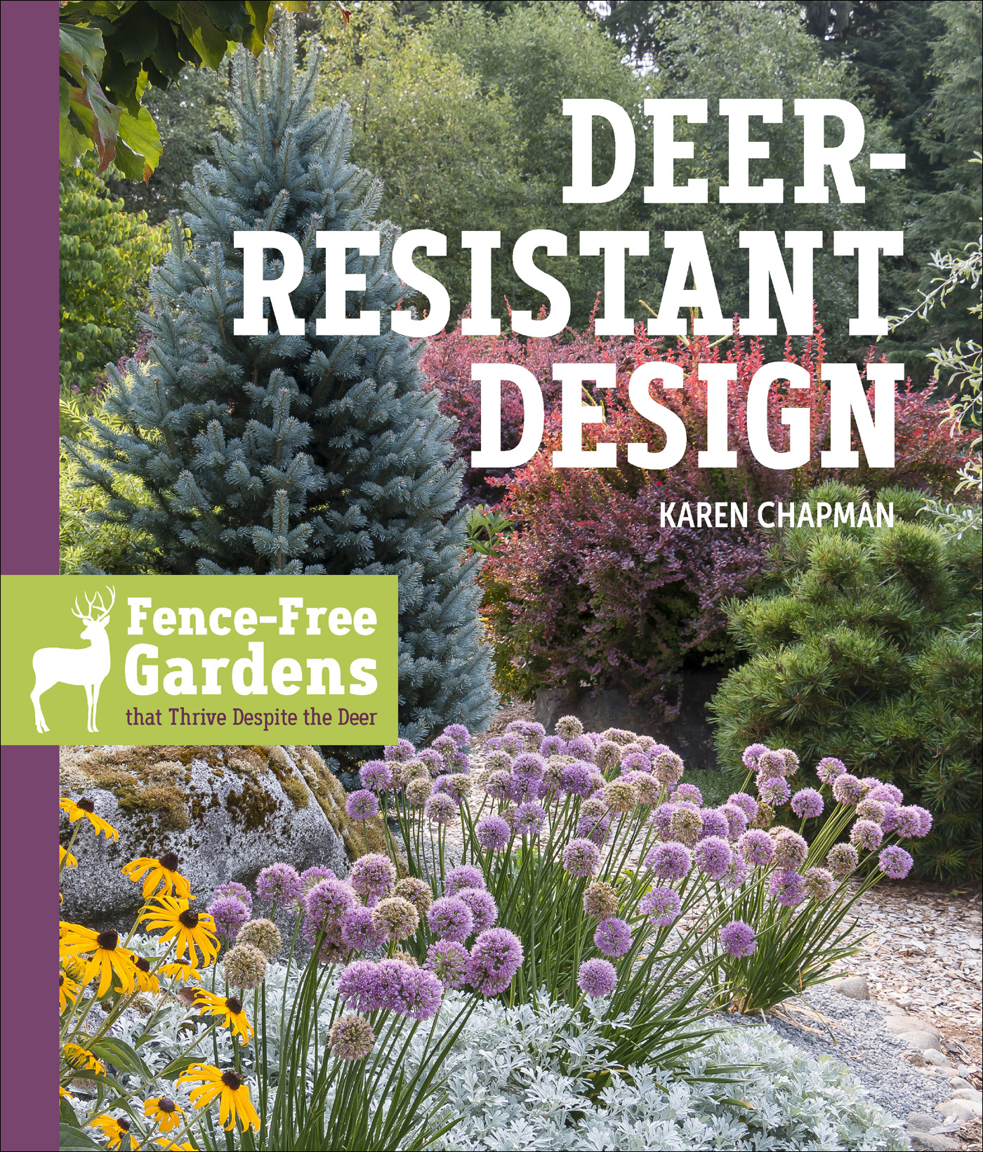 The authors garden Deer-Resistant Design Karen Chapman Fence-Free Gardens that - photo 1