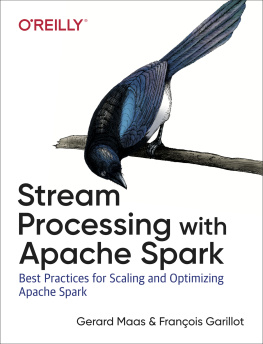 Gerard Maas - Stream Processing with Apache Spark: Mastering Structured Streaming and Spark Streaming