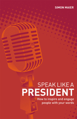 Simon Maier - Speak Like a President: How to Inspire and Engage People with Your Words