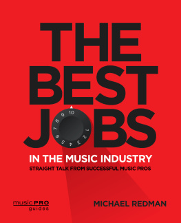 Michael Redman - The Best Jobs in the Music Industry: Straight Talk from Successful Music Pros