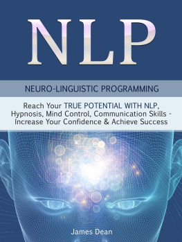 Jim Dean NLP--Neuro-Linguistic Programming : Reach Your True Potential With NLP, Hypnosis, Mind Control--Increase Your Confidence