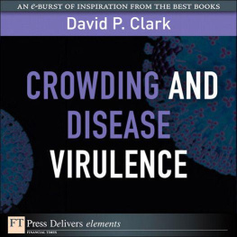 David P. Clark Crowding and Disease Virulence