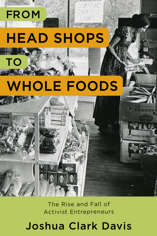 From Head Shops to Whole Foods Columbia Studies in the History of US - photo 1