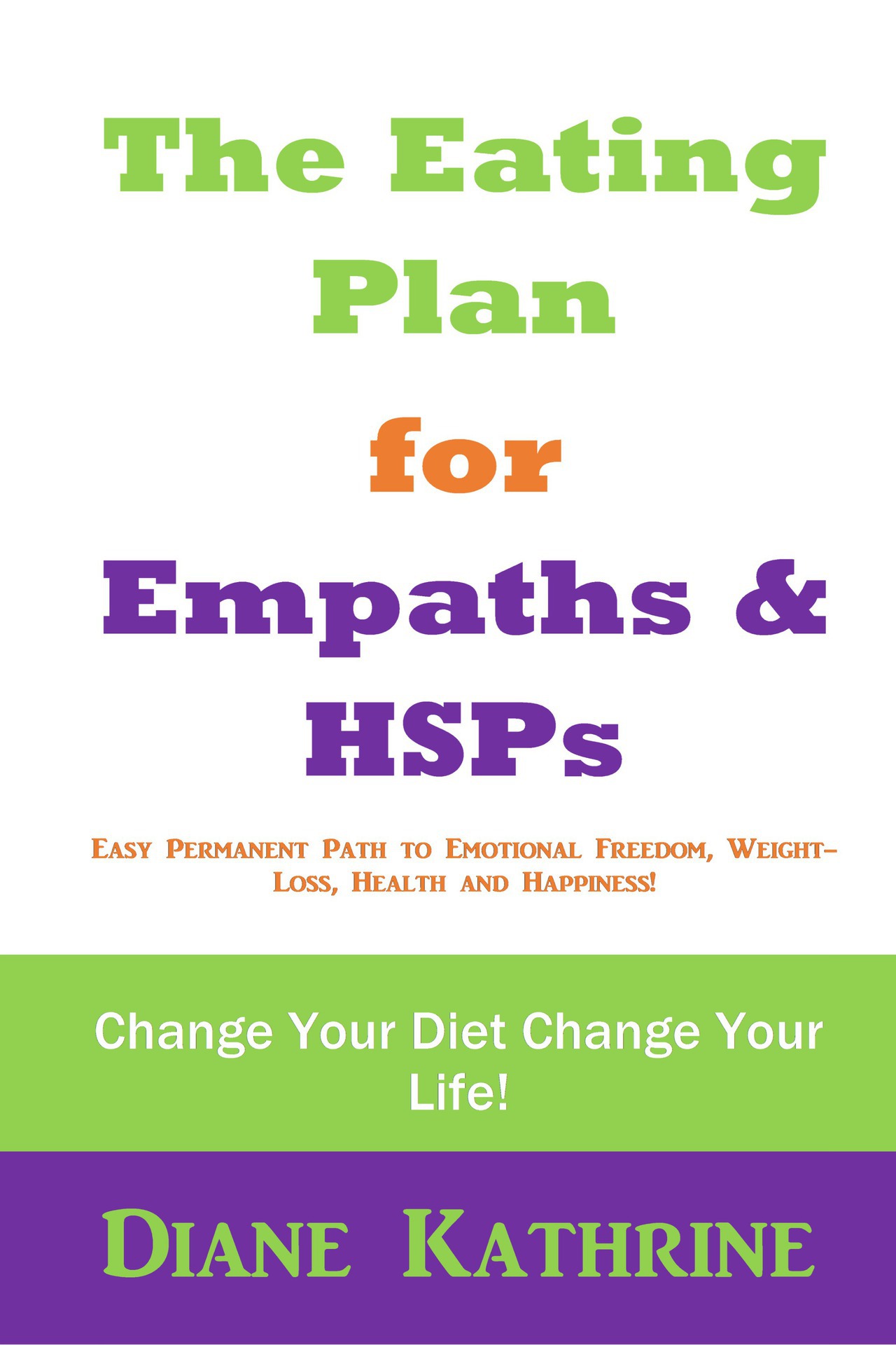 The Eating Plan for Empaths HSPs The Easy Permanent Path to Emotional - photo 1