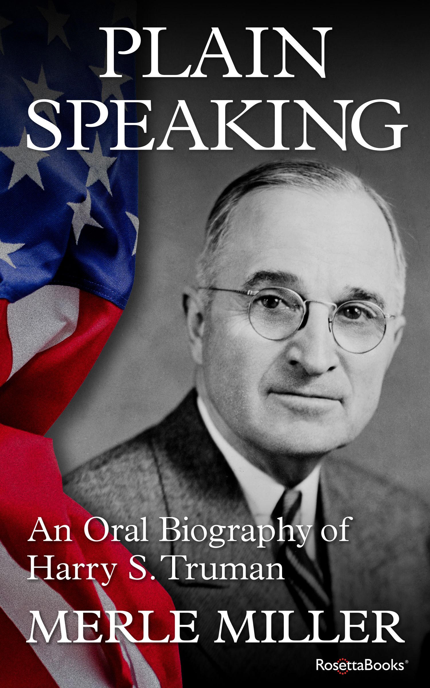 Plain Speaking An Oral Biography of Harry S Truman Merle Miller Plain - photo 1