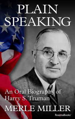 Merle Miller - Plain Speaking: An Oral Biography of Harry S. Truman