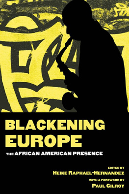 Heike Raphael-Hernandez - Blackening Europe: The African American Presence