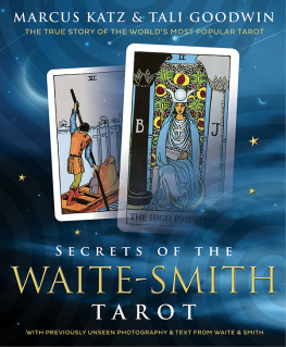Marcus Katz - Secrets of the Waite-Smith Tarot: The True Story of the World’s Most Popular Tarot