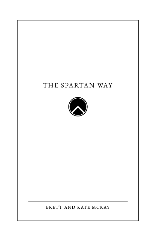 The Spartan Way What Modern Men Can Learn from Ancient Warriors - image 1