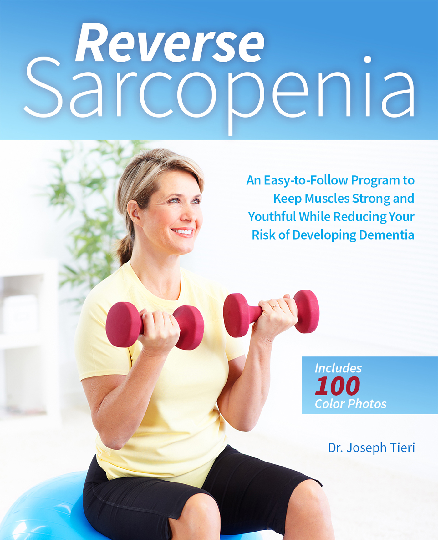 Reverse Sarcopenia An Easy-to-Follow Program to Keep Muscles Strong and Youthful While Reducing Your Risk of Developing Dementia - image 1