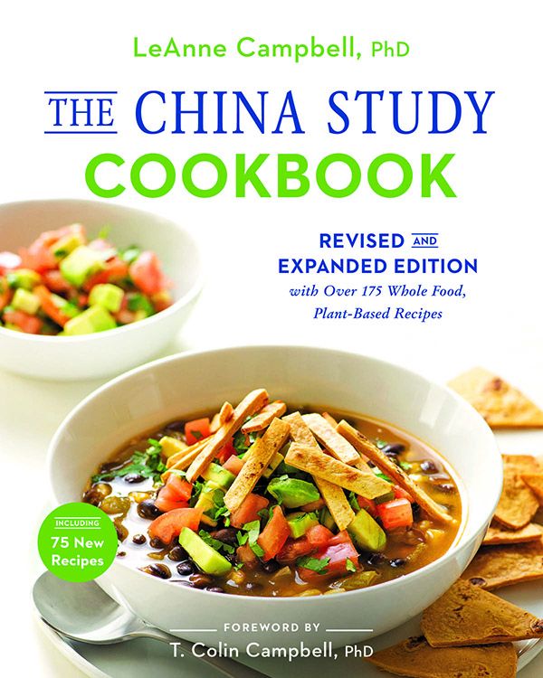 The China Study Cookbook Revised and Expanded Edition with Over 175 Whole Food Plant-Based Recipes - image 1