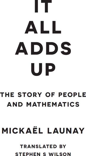 It All Adds Up The Story of People and Mathematics - image 1