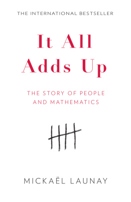 Launay M. - It All Adds Up: The Story of People and Mathematics