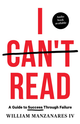 William Manzanares IV - I Can’t Read: A Guide to Success Through Failure