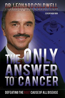 Leonard Coldwell - The Only Answer to Cancer: Defeating the Root Cause of All Disease