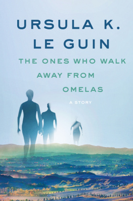 Ursula K. Le Guin The Ones Who Walk Away from Omelas: A Story