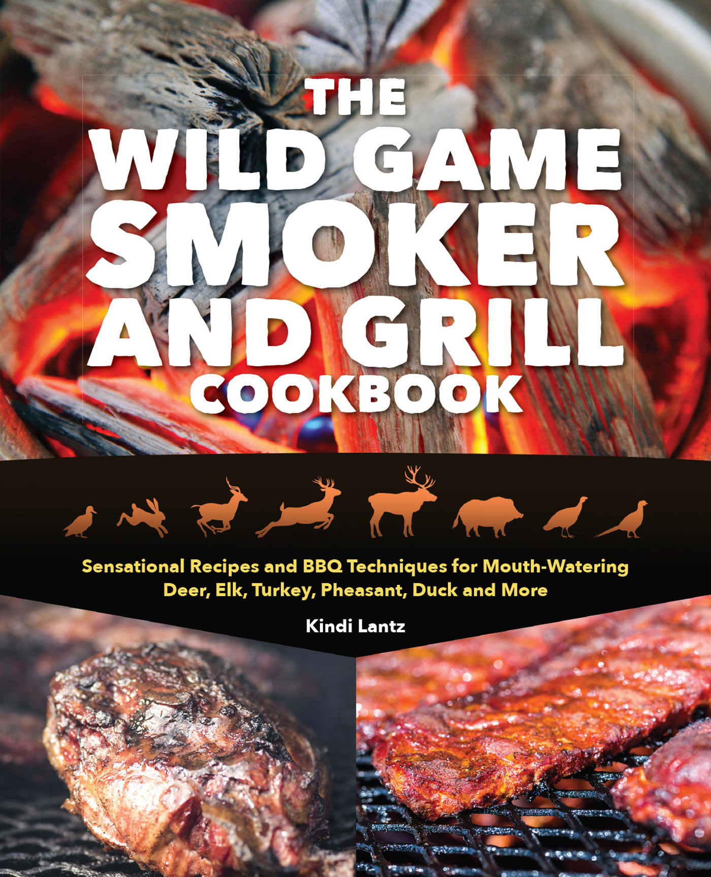 THE WILD GAME SMOKER AND GRILL COOKBOOK Sensational Recipes and BBQ Techniques - photo 1