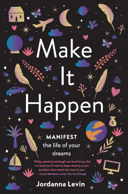 Jordanna Levin Make It Happen: Manifest the Life of Your Dreams