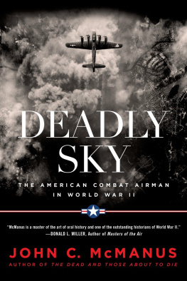 John C. McManus - Deadly Sky: The American Combat Airman in World War II