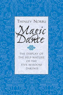 Thinley Norbu Magic Dance: The Display of the Self-Nature of the Five Wisdom Dakinis