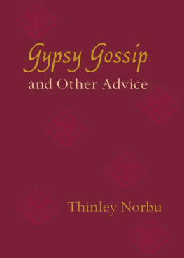 Thinley Norbu Gypsy Gossip and Other Advice