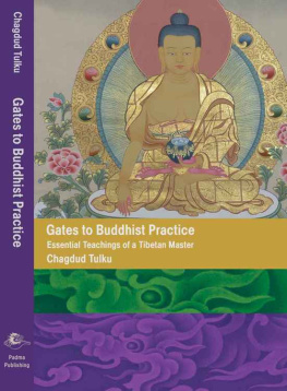 Chagdud Tulku Gates to Buddhist Practice: Essential Teachings of a Tibetan Master