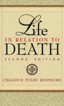 Chagdud Tulku Rinpoche Life in Relation to Death