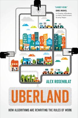 Alex Rosenblat Uberland: How Algorithms Are Rewriting the Rules of Work