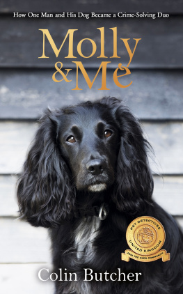 Colin Butcher - Molly and Me: An extraordinary tale of second chances and how a dog and her owner became the ultimate pet-detective duo