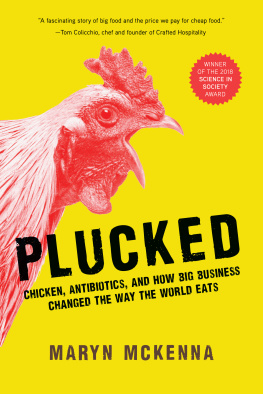 Maryn McKenna - Plucked: Chicken, Antibiotics, and How Big Business Changed the Way We Eat