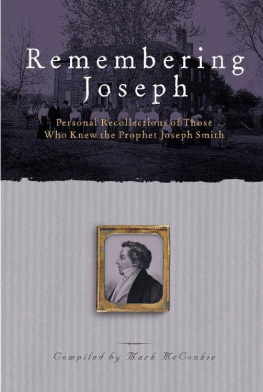 Mark L. McConkie Remembering Joseph: Personal Recollections of Those Who Know the Prophet Joseph Smith