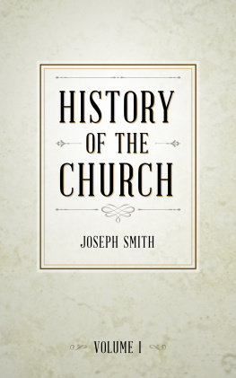 Joseph Smith [Smith - History of The Church of Jesus Christ of Latter-day Saints, Volume 1